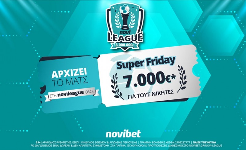 Super Friday στη Novileague – Κάνεις το 2/2 και διεκδικείς 7.000€ δωρεάν*!